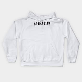 No Bra Club. Funny I Hate Bras Saying Kids Hoodie